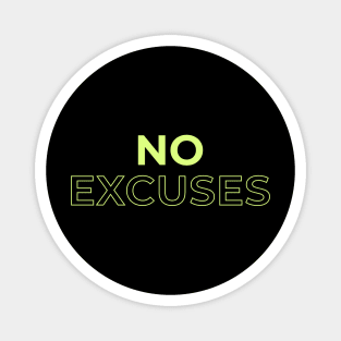 NO EXCUSES Magnet